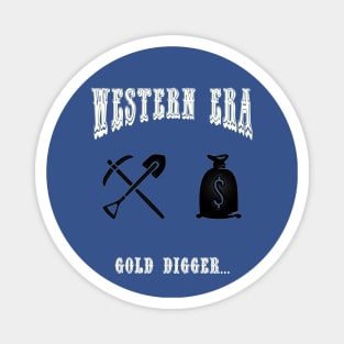 Western Era - Gold Digger Magnet